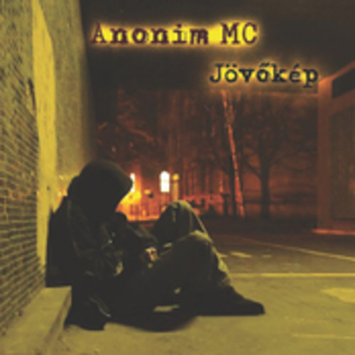 벨소리 jövökép - Anonim MC - Jövőkép by: Cyni