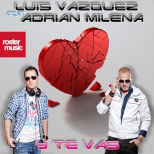 벨소리 Y Te Vas solovey.moy.su - Luis Vazquez feat. Adrian Milena