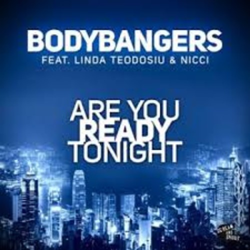 벨소리 Are You Ready Tonight - Bodybangers feat. Linda Teodosiu & Nicci