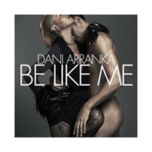 벨소리 Dani Arranka Be Like Me Video - Dani Arranka Be Like Me Video