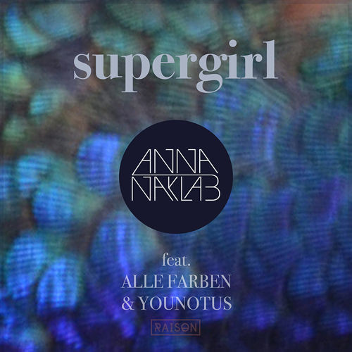 벨소리 Supergirl (Club Mix) - Anna Naklab & Younotus Ft. Alle Farben