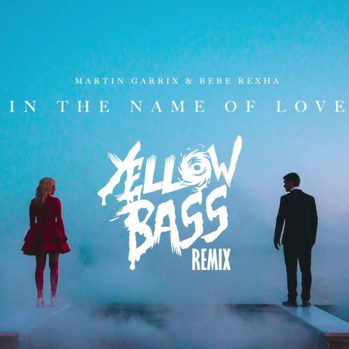 벨소리 Martin Garrix & Bebe Rexha - In The Name Of Love (Yellow Bas - Yellow Bass
